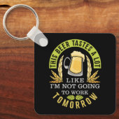 Dieses Bier schmeckt so sehr, als würde ich nicht Schlüsselanhänger (Vorderseite)