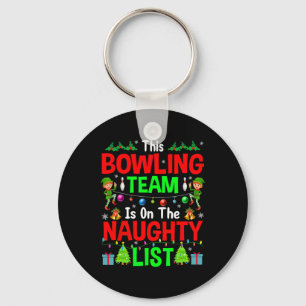 Dieses Bowling-Team auf der unartigen Liste Süße W Schlüsselanhänger