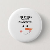 Dieses Büro verursacht Meltdowns Funny Sprichwort Button (Vorderseite)