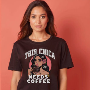 Dieses Chica braucht Kaffee Vintag Latina Koffein T-Shirt