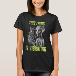 Dieses Ding ist Vibrating Cat Lustiger Alien UFO E T-Shirt
