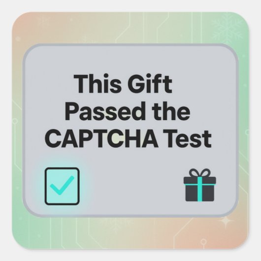 Dieses Geschenk hat den CAPTCHA-Test bestanden | F Quadratischer Aufkleber (Vorderseite)