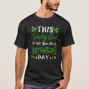 Dieses glückliche Mädchen war am St. Patrick's Day T-Shirt