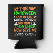Dieses Halloween wird müde Lehrerin Candy Dosenkühler (Vorderseite)