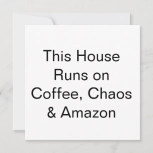 Dieses Haus läuft mit Kaffee, Chaos und Amazon Einladung