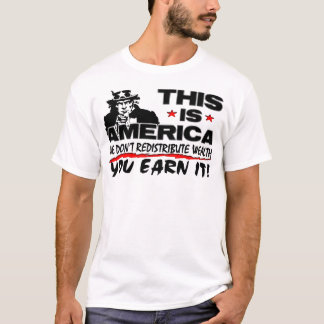 Dieses ist Amerika: Wir verteilen nicht Reichtum T-Shirt