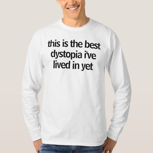 dieses ist das beste dytopia, das ich herein schon T-Shirt (Vorderseite)