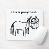 dieses ist ein ponytoast mousepad (Mit Mouse)