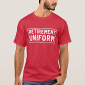 Dieses ist ein Ruhestands-Uniform-T - Shirt (Vorderseite)