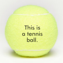Dieses ist ein Tennis-Ball - Staat der