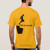 Dieses ist Ihr Leben. T-Shirt (Rückseite)