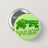 Dieses ist keine Zeit, nüchtern zu sein! Button (Vorne & Hinten)
