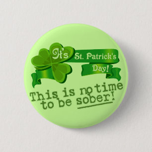 Dieses ist keine Zeit, nüchtern zu sein! Button