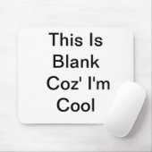 Dieses ist leeres Coz, das ich - Mousepad cool bin (Mit Mouse)