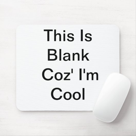 Dieses ist leeres Coz, das ich - Mousepad cool bin (Mit Mouse)