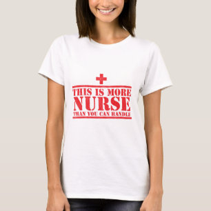dieses ist mehr Krankenschwester, als Sie T-Shirt