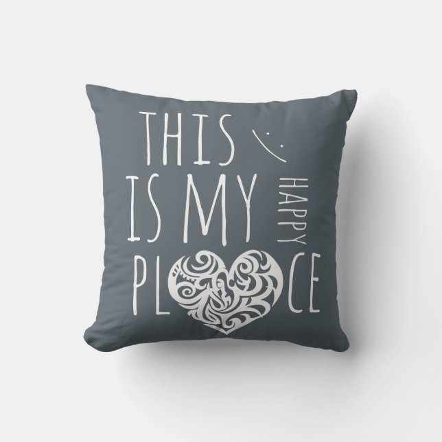 Dieses ist mein glücklicher Platz Kissen (Vorderseite)