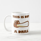 Dieses ist nicht eine Bohrgerät-Kettensäge Kaffeetasse (Links)
