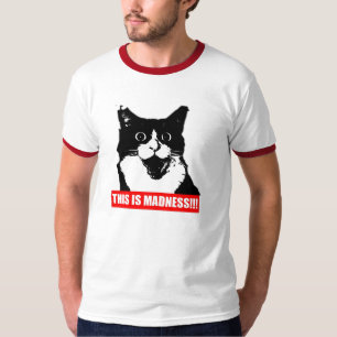 DIESES IST VERRÜCKTHEIT!!! T-Shirt