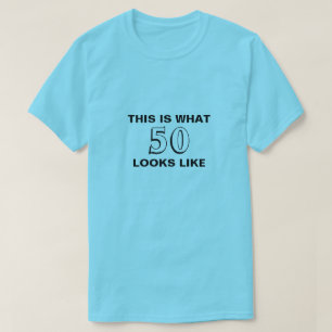Dieses ist, was 50 aussehen wie Geburtstags-Shirt T-Shirt