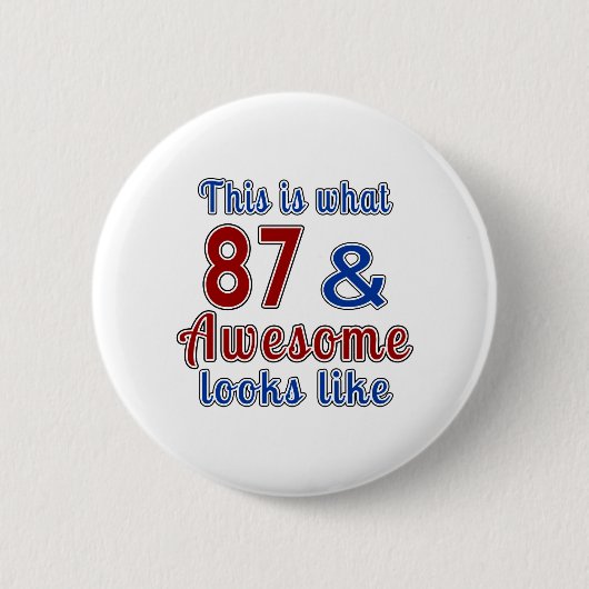 Dieses ist, was 87 und fantastischer Blick mögen Button (Vorderseite)
