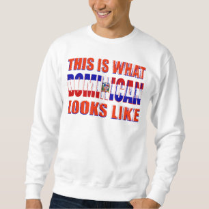 Dieses ist, was dominikanische Blicke mögen Sweatshirt