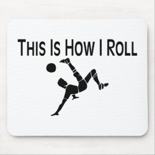 Dieses ist, wie ich Fußball-Tritt rolle Mousepad
