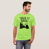 Dieses ist, wie ich Golf-Wagen-lustigen T - Shirt (Vorne ganz)