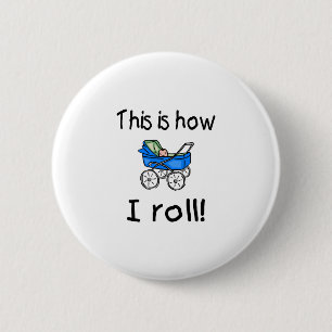 Dieses ist, wie ich rolle (Buggy) Button