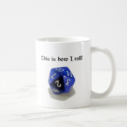 Dieses ist, wie ich rolle (d20) kaffeetasse (Rechts)