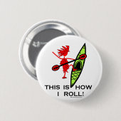 Dieses ist, wie ich rolle (Kajak) Button (Vorne & Hinten)