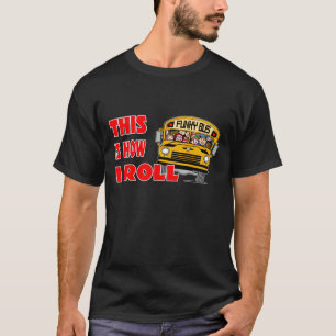 Dieses ist, wie ich rolle - Schulbus T-Shirt