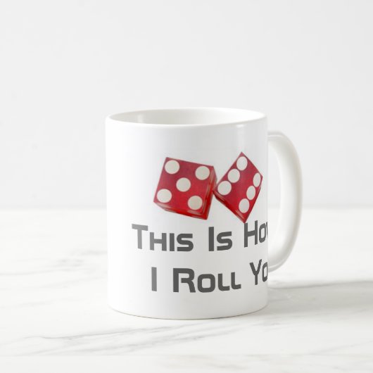 Dieses ist, wie ich Yo rolle Kaffeetasse (VorderseiteRechts)