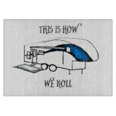 Dieses ist, wie wir (Campings-) Ausschnitt-Brett Schneidebrett (Vorderseite)