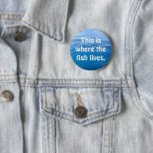 Dieses ist, wo der Fisch lebt Button (Beispiel)