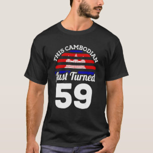 Dieses Kambodscha hat gerade 59 Kambodscha 59. Geb T-Shirt