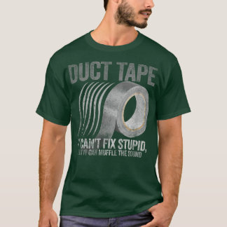 Dieses Klebeband kann nicht stupid beheben, aber e T-Shirt