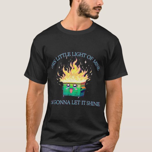 Dieses kleine Licht des Mülls-Feuers 2025 T-Shirt (Vorderseite)