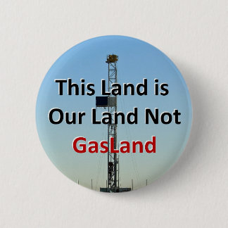 Dieses Land ist unser Land nicht GasLand Button