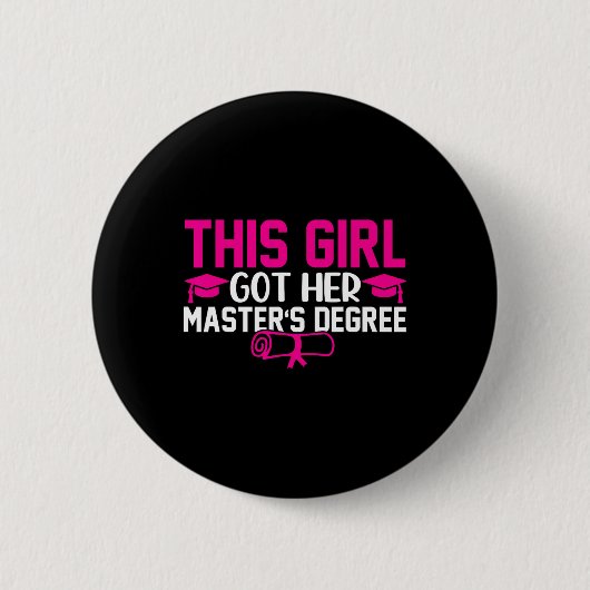 Dieses Mädchen Got ihren Master-Abschluss-Abschlus Button (Vorderseite)