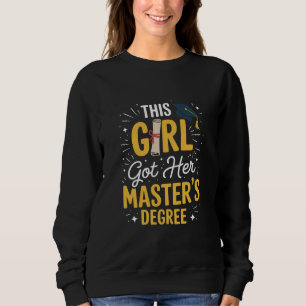 Dieses Mädchen hat ihren Master-Abschluss Abschlus Sweatshirt