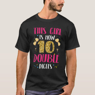 Dieses Mädchen hat jetzt 10 doppelte Ziffern - 10. T-Shirt