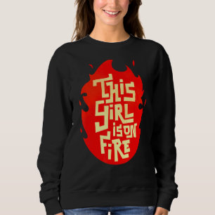 Dieses Mädchen ist auf Feuerwehr Frauen Power gehe Sweatshirt