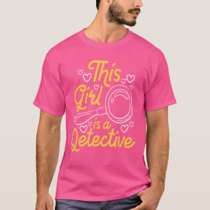 Dieses Mädchen ist ein Detektiv für private Ermitt T-Shirt
