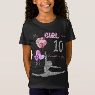 Dieses Mädchen ist jetzt 10 zweistellige Gymnastik T-Shirt