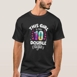 Dieses Mädchen ist jetzt 10 zweistellige Ziffern 1 T-Shirt