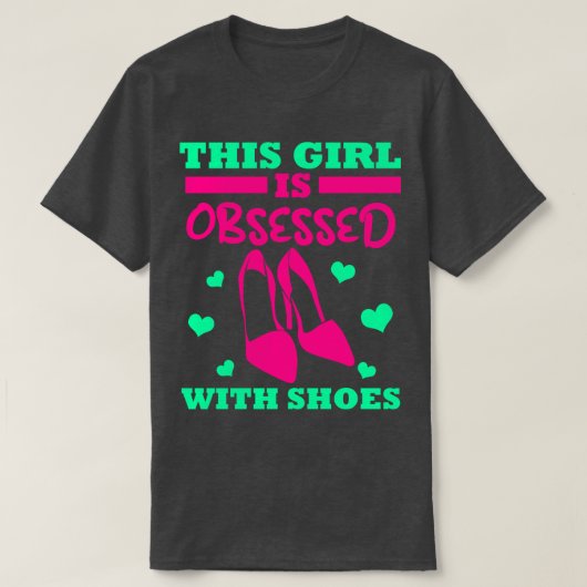 Dieses Mädchen ist von Schuhen besessen T-Shirt (Design vorne)