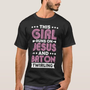 Dieses Mädchen läuft auf Jesus und Baton wirbeln 1 T-Shirt