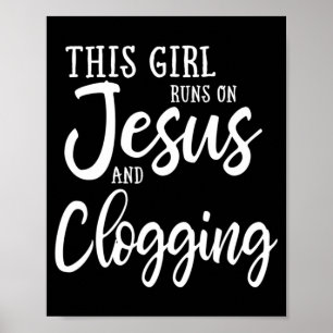 Dieses Mädchen läuft auf Jesus und Clogging Gesche Poster