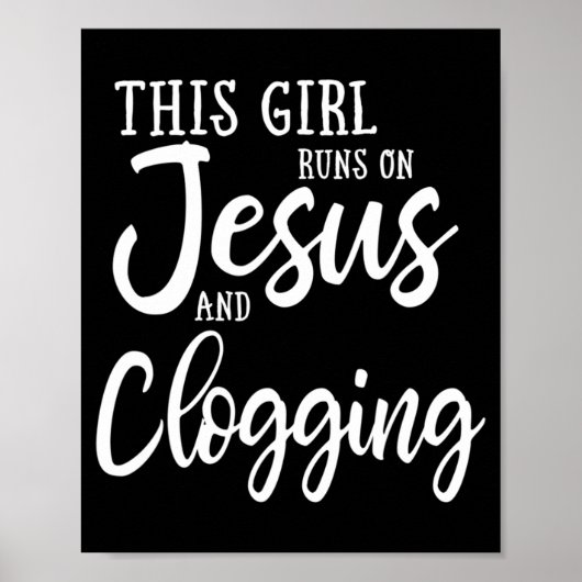 Dieses Mädchen läuft auf Jesus und Clogging Gesche Poster (Vorne)